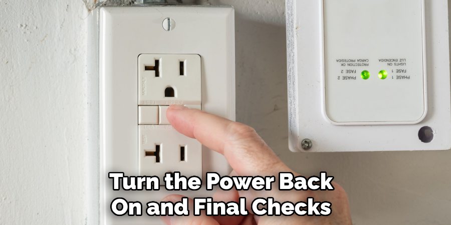 Turn the Power Back 
On and Final Checks 