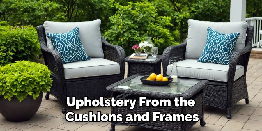 Upholstery From the 
Cushions and Frames