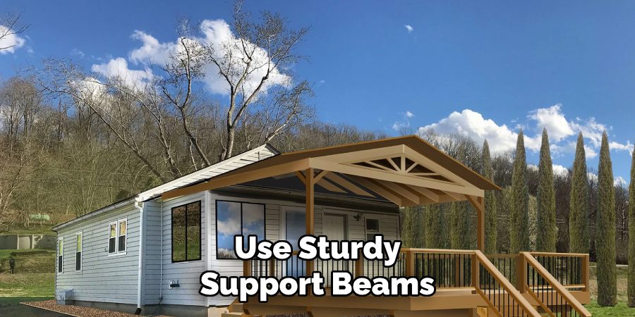 Use Sturdy Support Beams