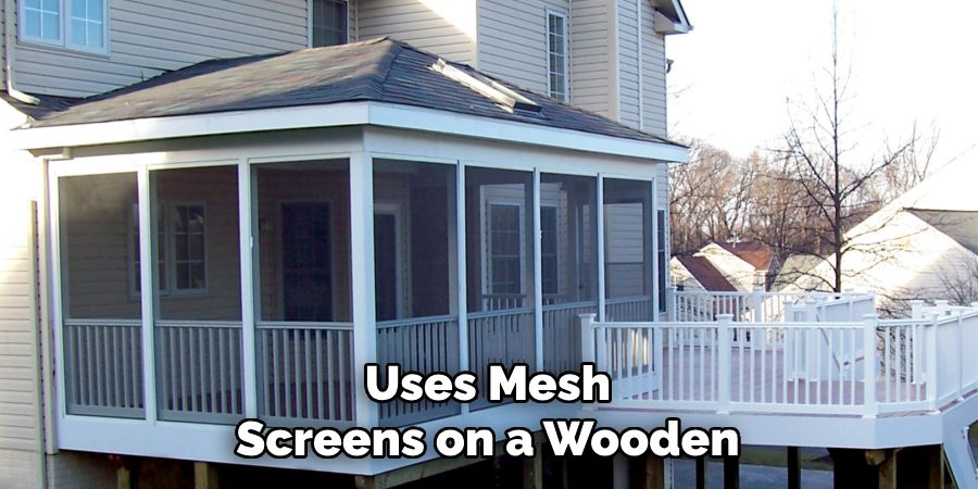 Uses Mesh Screens on a Wooden
