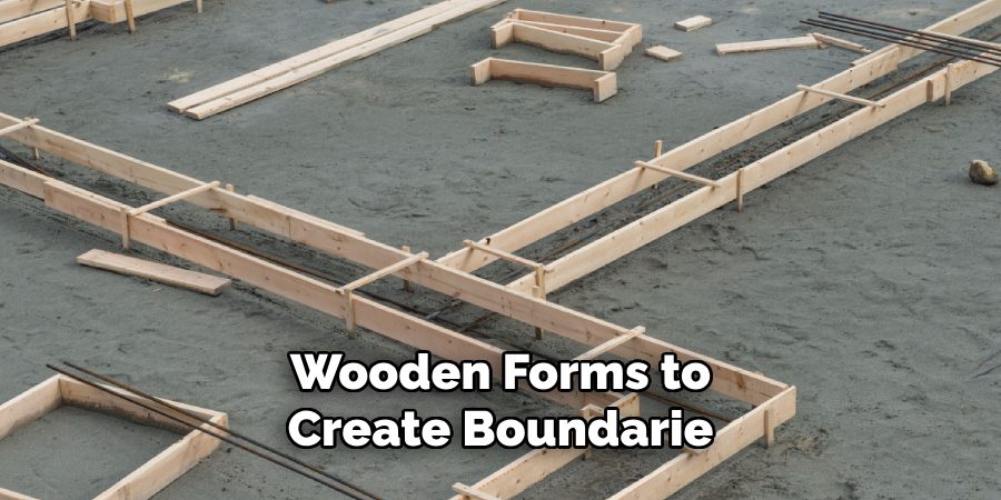 Wooden Forms to
Create Boundarie