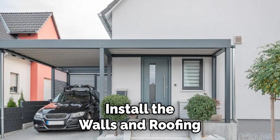 Install the
Walls and Roofing