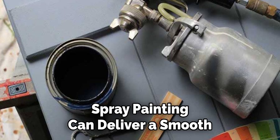 Spray Painting
Can Deliver a Smooth