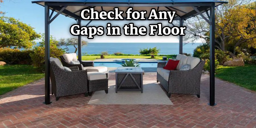 Check for Any Gaps in the Floor