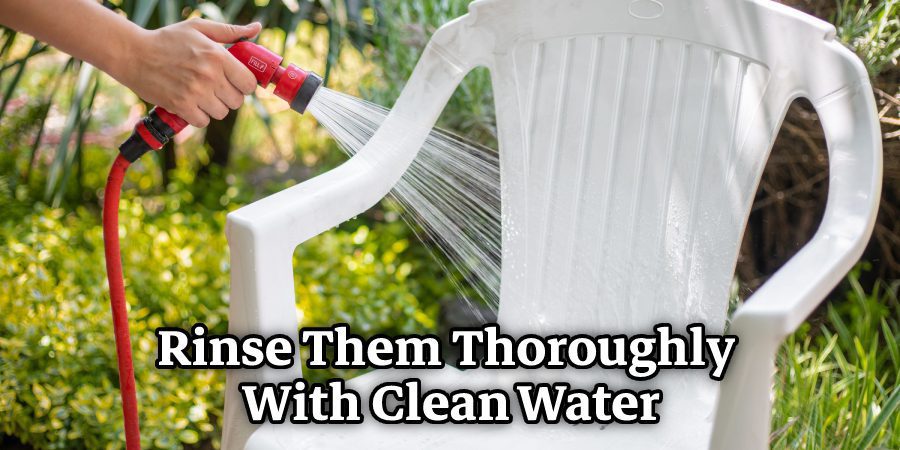 Rinse Them Thoroughly With Clean Water