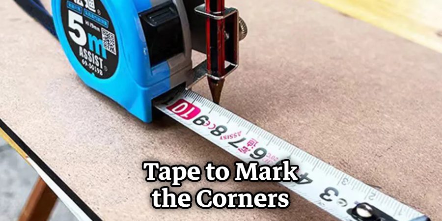 Tape to Mark the Corners