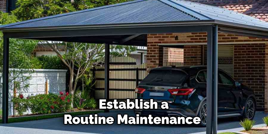 Establish a
Routine Maintenance 